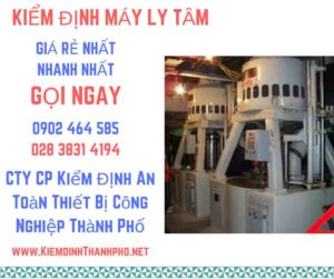 Hình ảnh kiểm định máy ly tâm