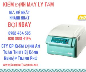 Hình ảnh kiểm định máy ly tâm