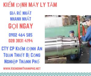 Hình ảnh kiểm định máy ly tâm