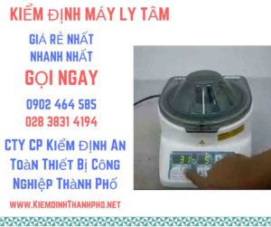 Hình ảnh kiểm định máy ly tâm