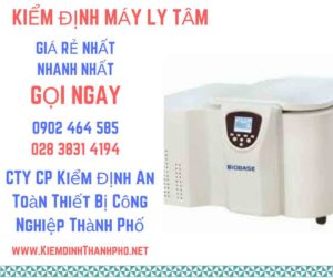 Hình ảnh kiểm định máy ly tâm