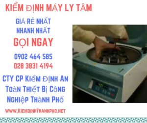 Hình ảnh kiểm định máy ly tâm