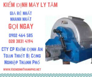 Hình ảnh kiểm định máy ly tâm