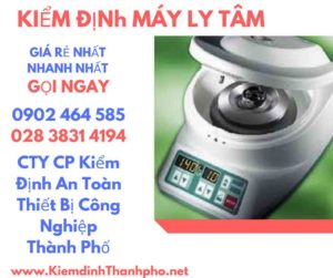 Hình ảnh kiểm định máy ly tâm