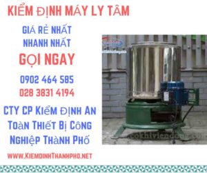 Hình ảnh kiểm định máy ly tâm