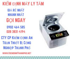 Hình ảnh kiểm định máy ly tâm