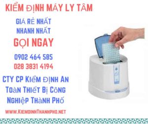 Hình ảnh kiểm định máy ly tâm