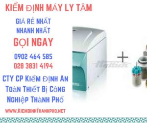 Hình ảnh kiểm định máy ly tâm