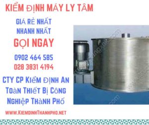 Hình ảnh kiểm định máy ly tâm