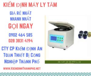 Hình ảnh kiểm định máy ly tâm