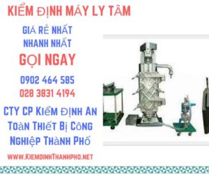 Hình ảnh kiểm định máy ly tâm