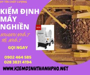 Hình ảnh kiểm định máy nghiền