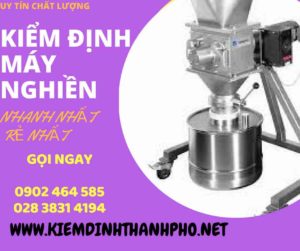 Hình ảnh kiểm định máy nghiền