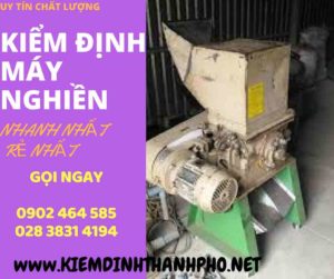 Hình ảnh kiểm định máy nghiền