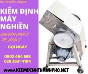 Hình ảnh kiểm định máy nghiền