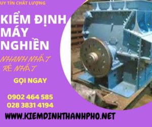 Hình ảnh kiểm định máy nghiền