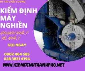 Hình ảnh kiểm định máy nghiền