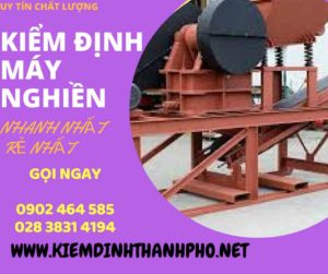 Hình ảnh kiểm định máy nghiền