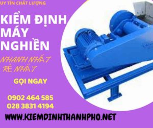 Hình ảnh kiểm định máy nghiền