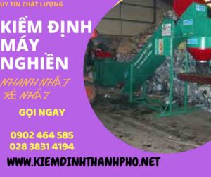 Hình ảnh kiểm định máy nghiền