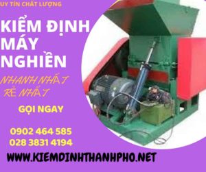 Hình ảnh kiểm định máy nghiền