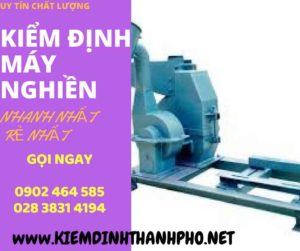 Hình ảnh kiểm định máy nghiền