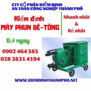 Hình ảnh kiểm định máy phun bê tông