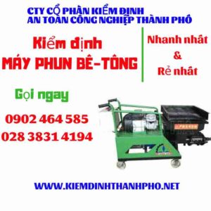 Hình ảnh kiểm định máy phun bê tông