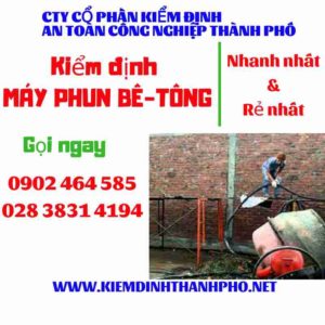 Hình ảnh kiểm định máy phun bê tông