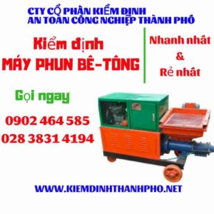 Hình ảnh kiểm định máy phun bê tông