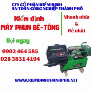 Hình ảnh kiểm định máy phun bê tông