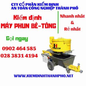 Hình ảnh kiểm định máy phun bê tông