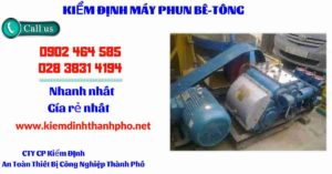 Hình ảnh kiểm định máy phun bê tông