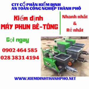 Hình ảnh kiểm định máy phun bê tông