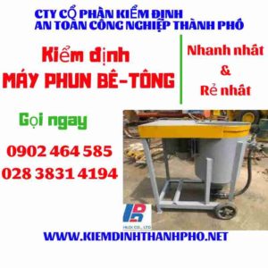 Hình ảnh kiểm định máy phun bê tông