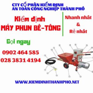 Hình ảnh kiểm định máy phun bê tông