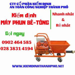 Hình ảnh kiểm định máy phun bê tông