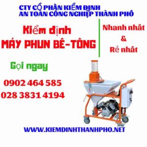 Hình ảnh kiểm định máy phun bê tông