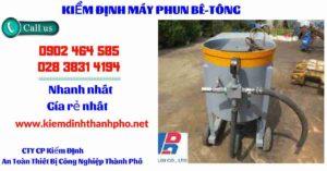 Hình ảnh kiểm định máy phun bê tông