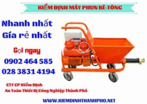 Hình ảnh kiểm định máy phun bê tông