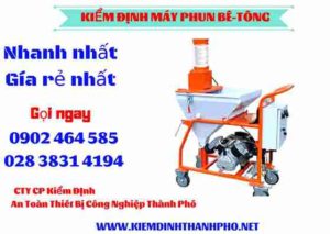 Hình ảnh kiểm định máy phun bê tông