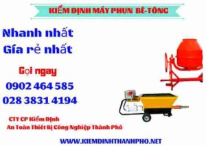 Hình ảnh kiểm định máy phun bê tông