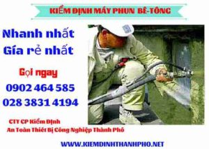 Hình ảnh kiểm định máy phun bê tông