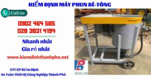 Hình ảnh kiểm định máy phun bê tông