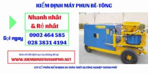 Hình ảnh kiểm định máy phun bê tông