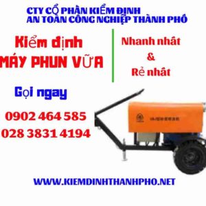 Hình ảnh kiểm định máy phun vữa