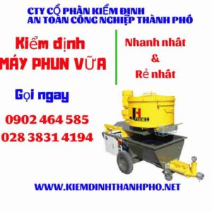 Hình ảnh kiểm định máy phun vữa