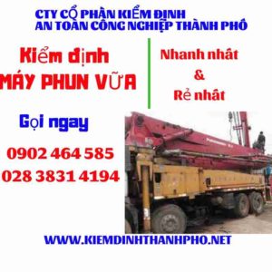 Hình ảnh kiểm định máy phun vữa