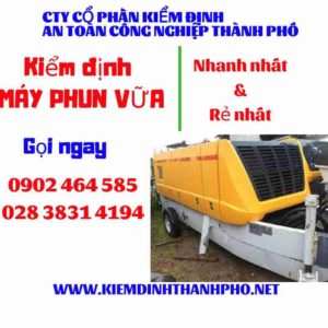 Hình ảnh kiểm định máy phun vữa