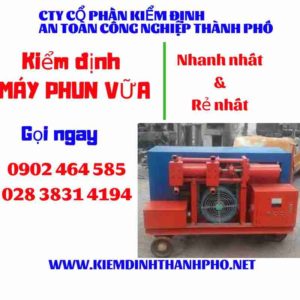 Hình ảnh kiểm định máy phun vữa